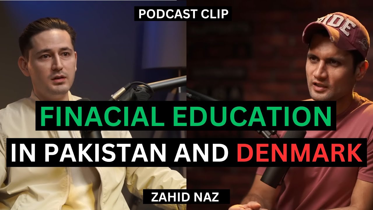 Financial Education in Pakistan and Denmark | Naeem Sikandar Podcast Clip