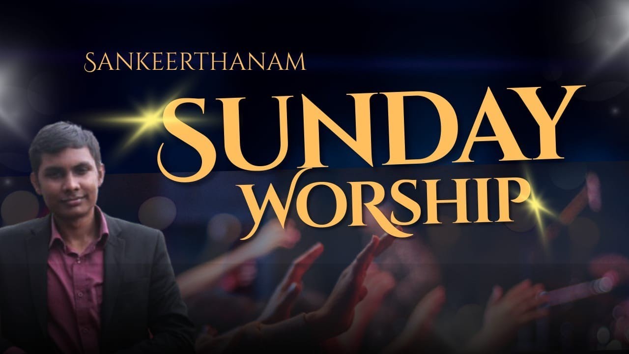 SANKEERTHANAM WORSHIP CENTRE ALLAPRA Sunday Worship 