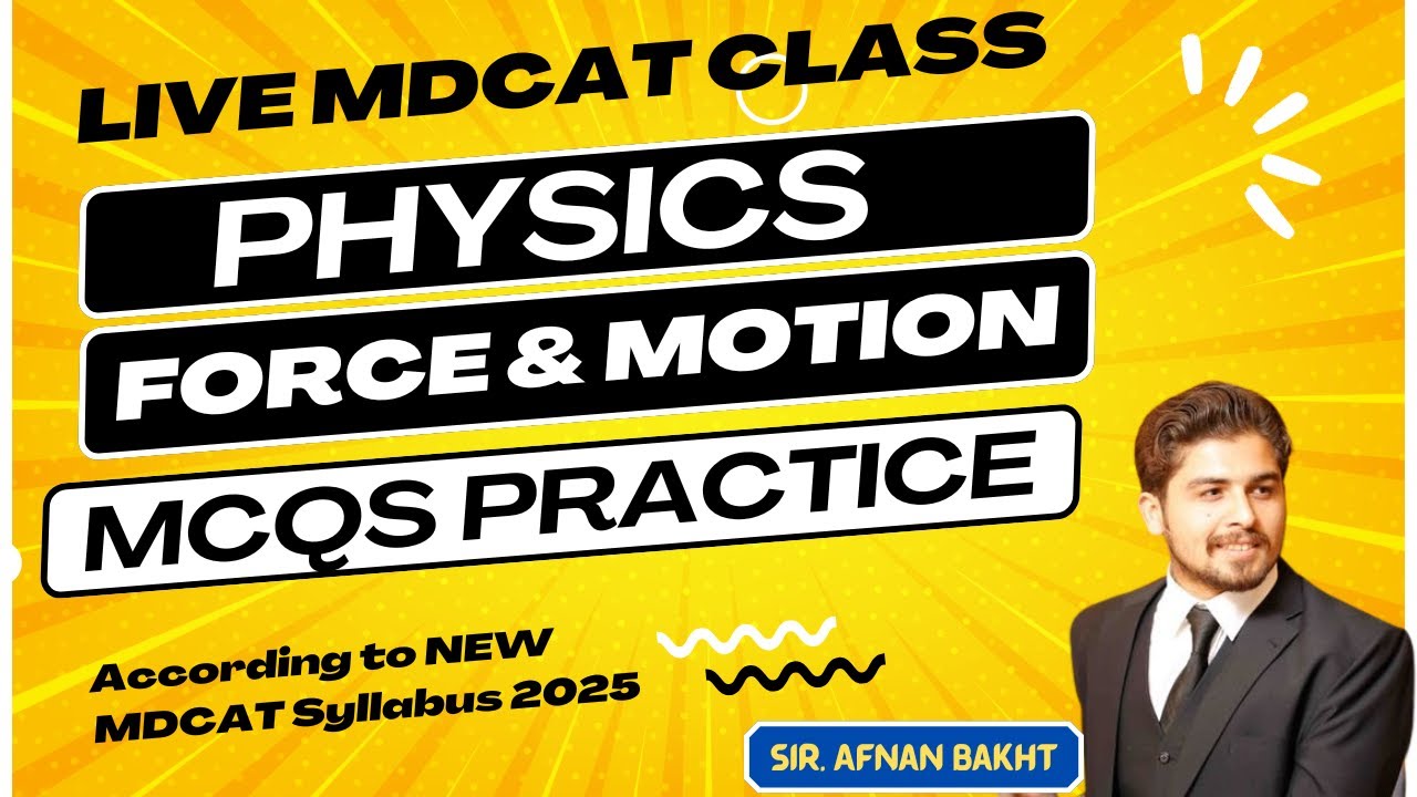 Force & Motion || MCQs Practice || Live MDCAT Class || By: Afnan Bakht