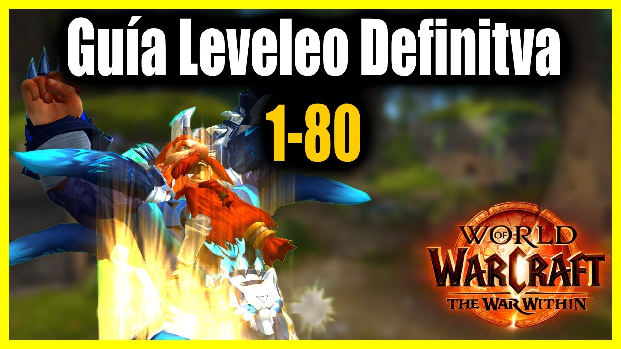 GUIA DE LEVEO DEFINITIVA 1-80 | WOW THE WAR WITHIN