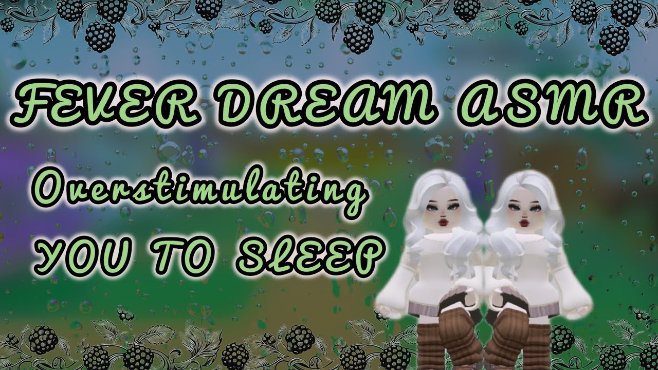 FEVER DREAM ASMR - overstimulating you to SLEEP 😴 ROBLOXASMR