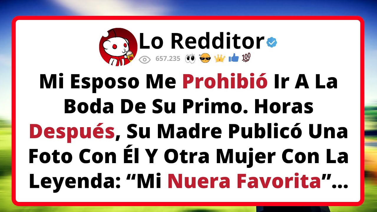 Mi Esposo Me Prohibi&oacute; Ir A La Boda De Su Primo. Horas Despu&eacute;s, Su Madre Public&oacute; Una Foto Con...