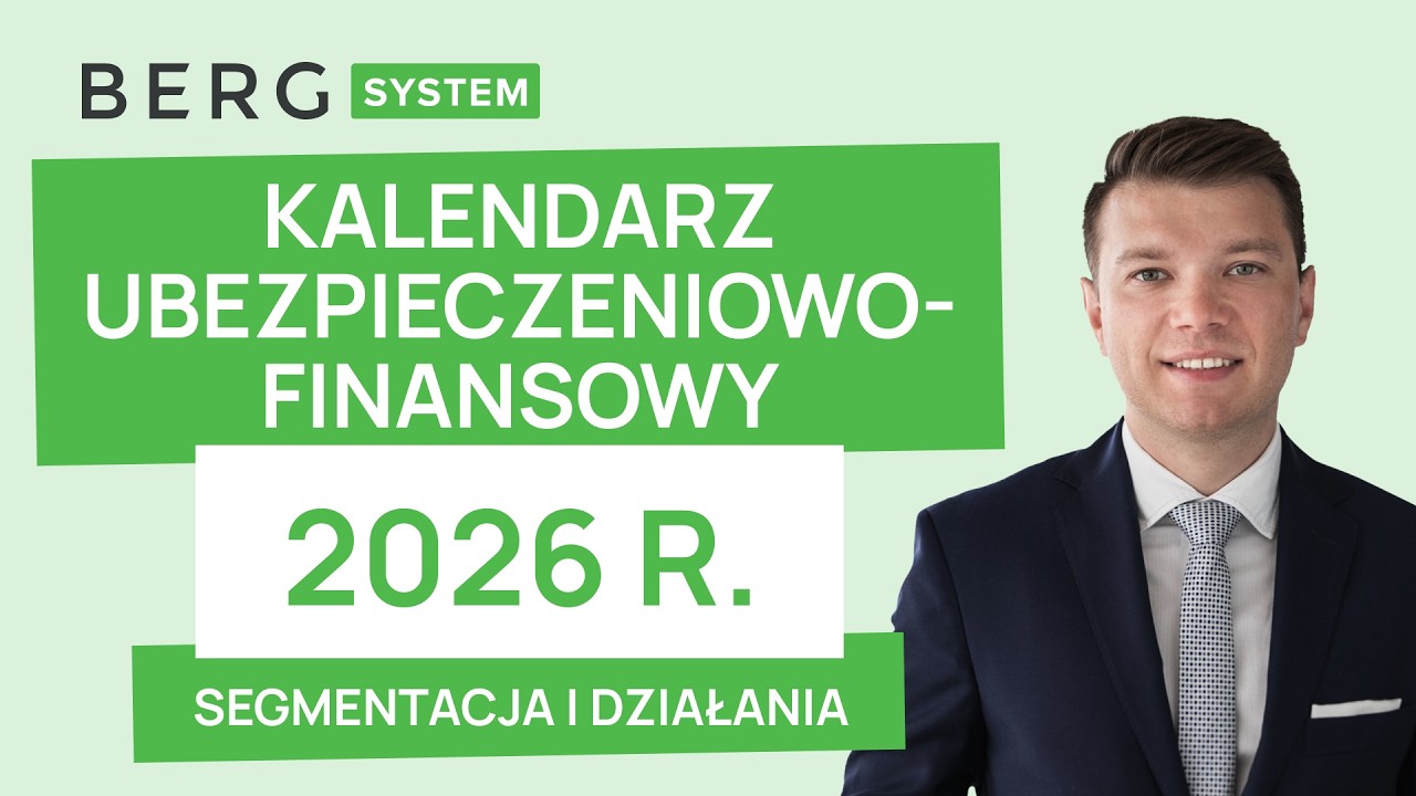 Kalendarz ubezpieczeniowo - finansowy. Segmentacja i działania w 2026 r.