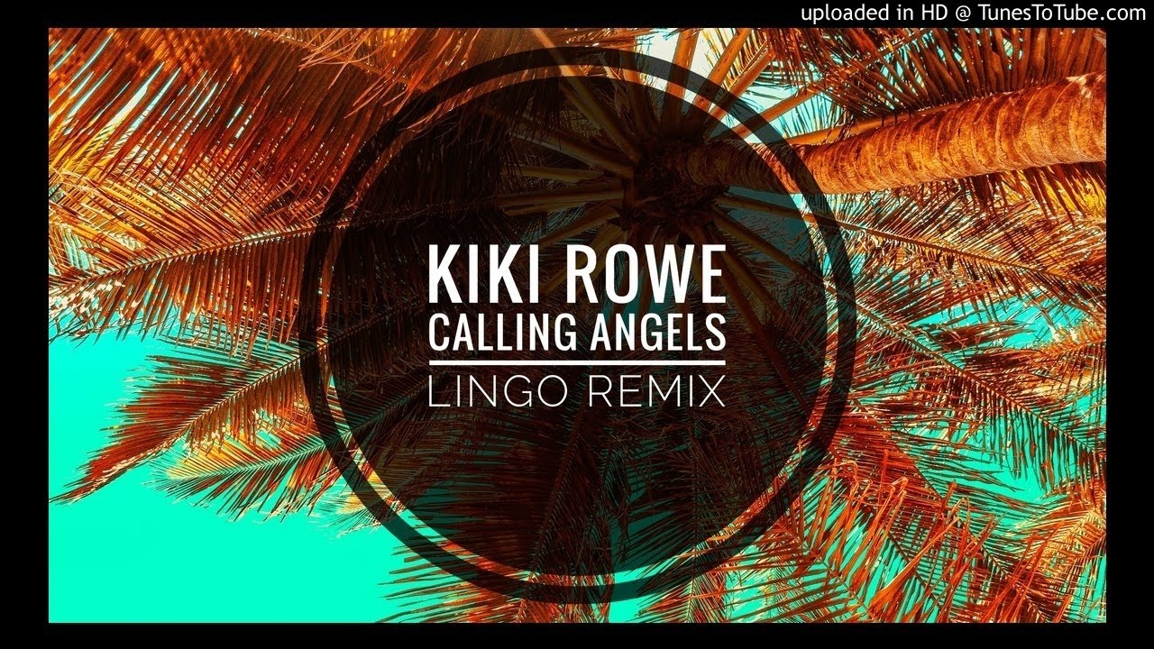 KiKi Rowe - Calling angels [Lingo Remix] 2020