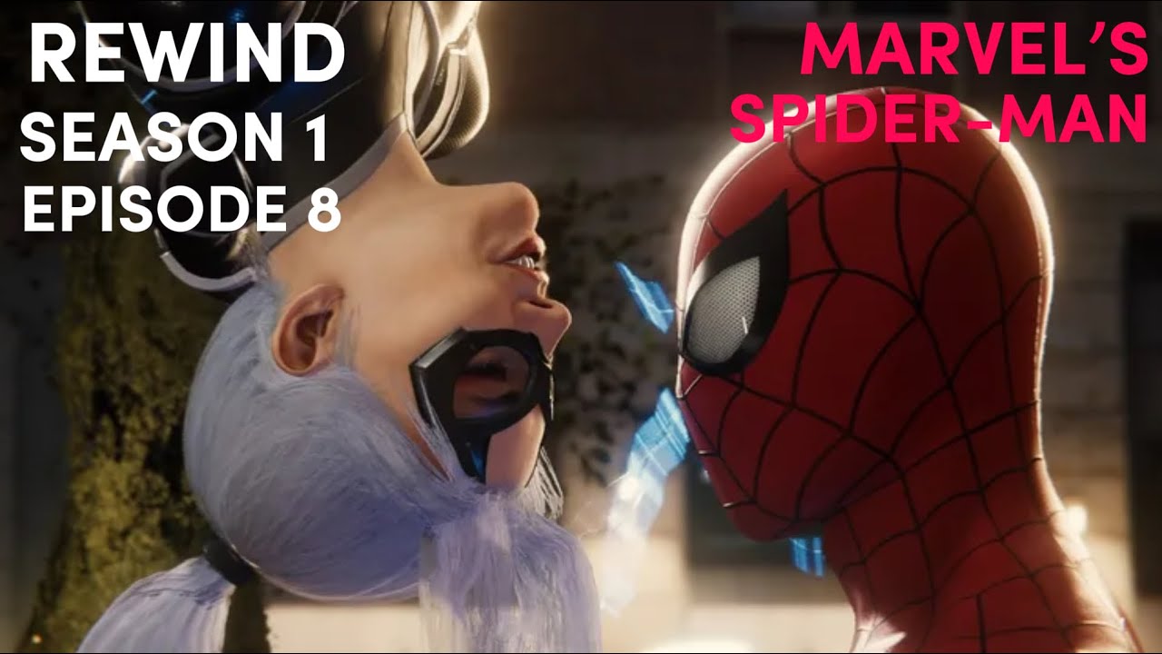 REWIND SEASON 1: Marvel's Spider-Man EP 08