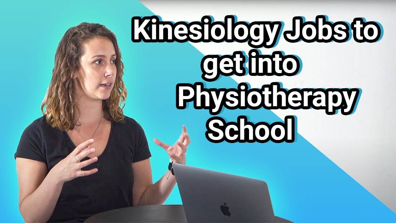 How to get Jobs during a Kinesiology Degree and get into Physiotherapy School