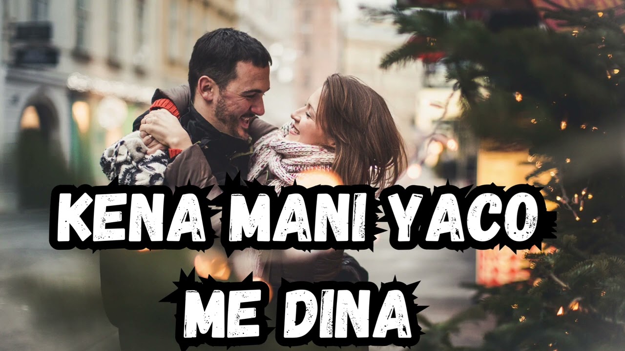 Kena Mani Yaco Me Dina