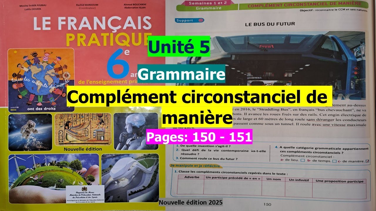 unité 5 grammaire le compléments circonstanciel de manière pages 150 - 151 6ème année primaire