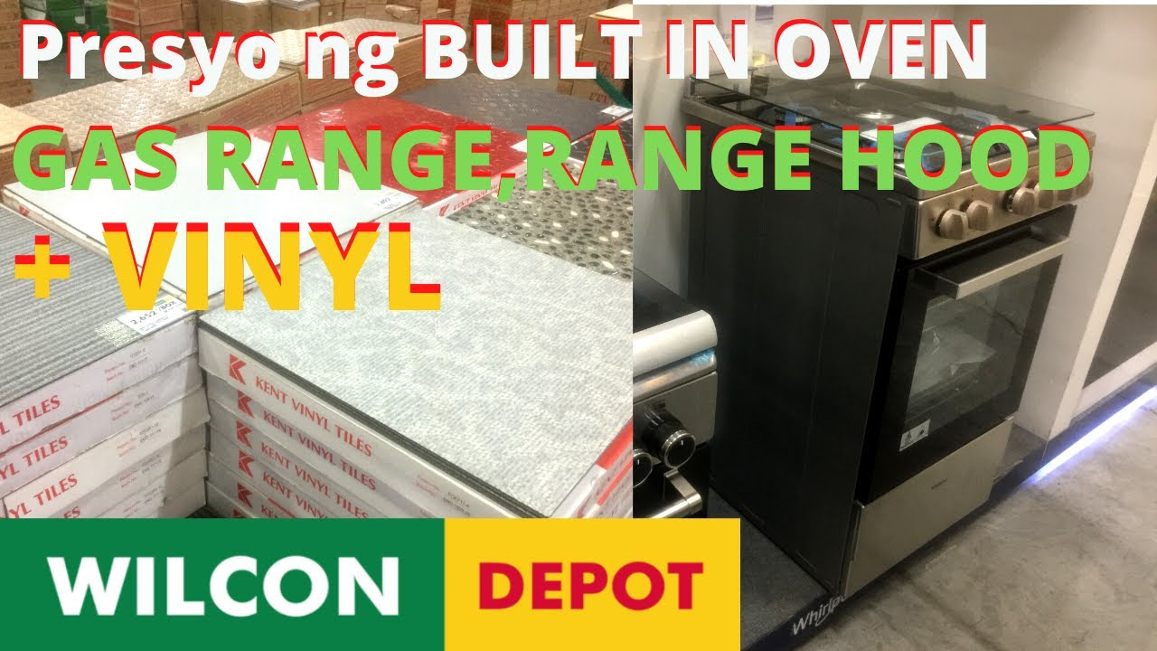 PRESYO NG BUILT IN OVEN AT RANGE HOOD at GAS RANGE + VINYL sa WILCON DEPOT