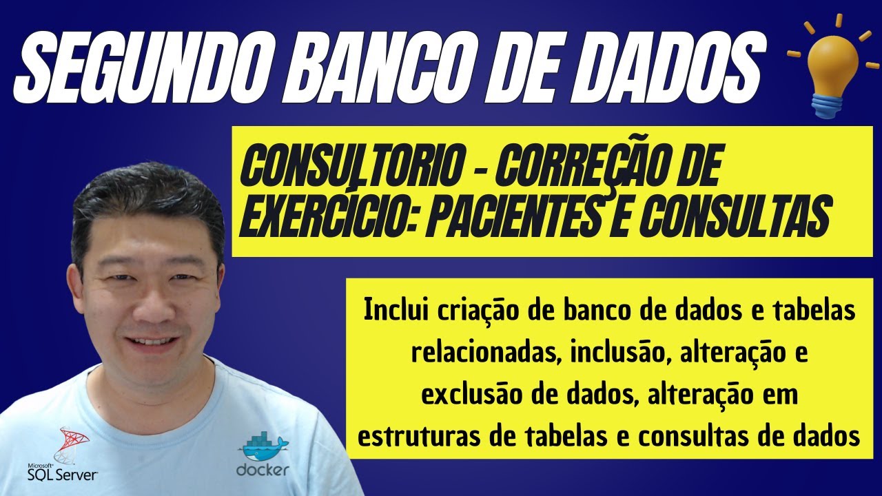 SEGUNDO BANCO DE DADOS - CORREÇÃO DE EXERCÍCIO DE CONSULTORIO, ENVOLVENDO LINGUAGEM DDM, DML e DQL