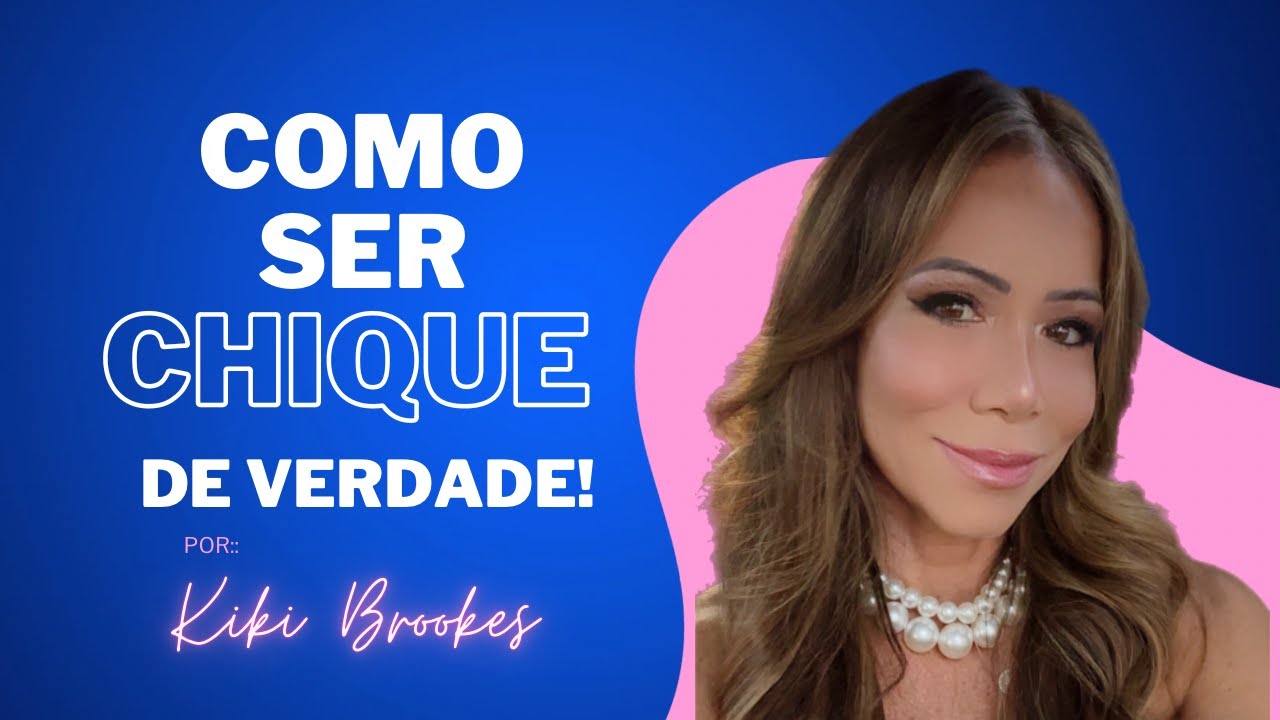 COMO SER CHIQUE DE VERDADE! #consultoriadeimagem #dicasdemodaeestilo  #imagemeestilo #modafeminina