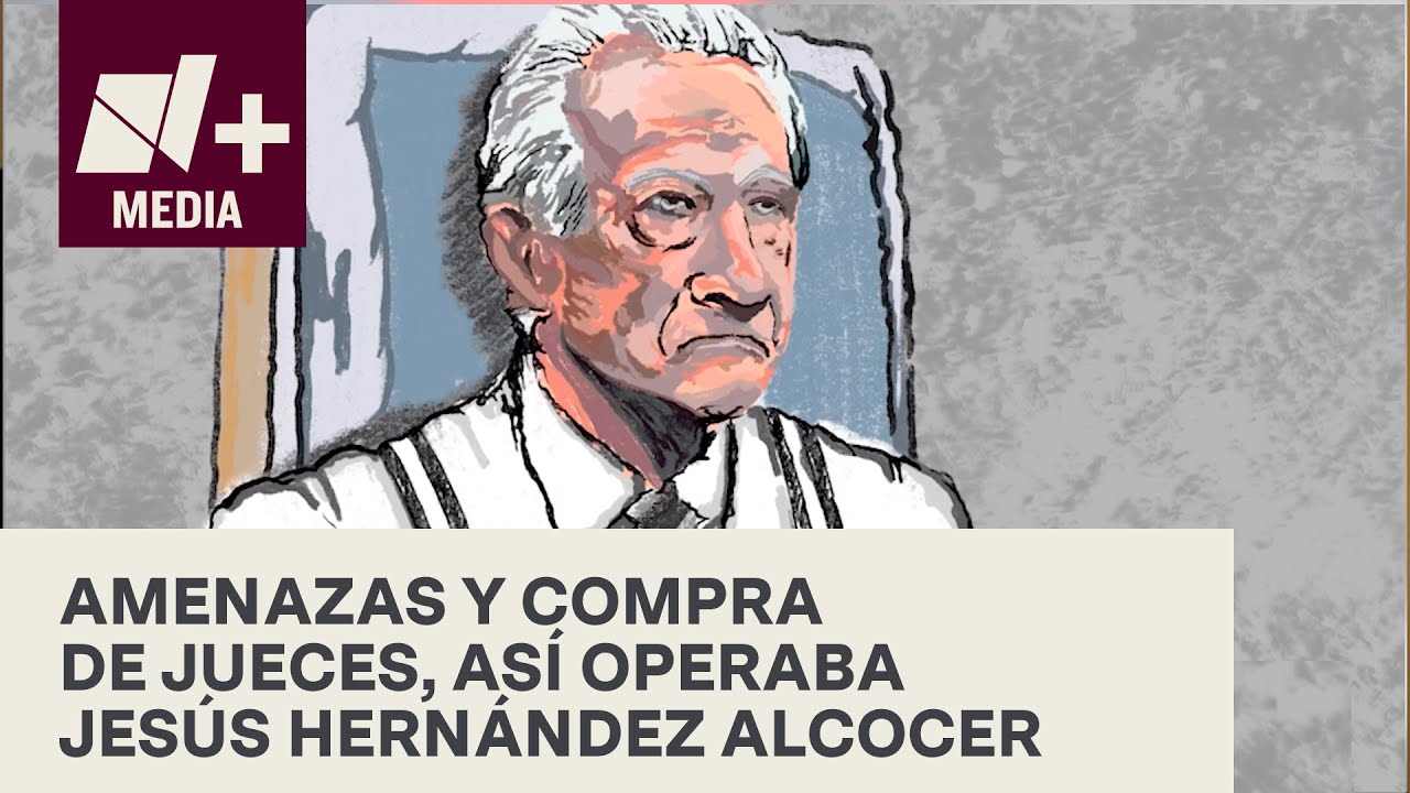 Amenazas y compra de jueces, así operaba Jesús Hernández Alcocer, litigó 40 años sin ser abogado