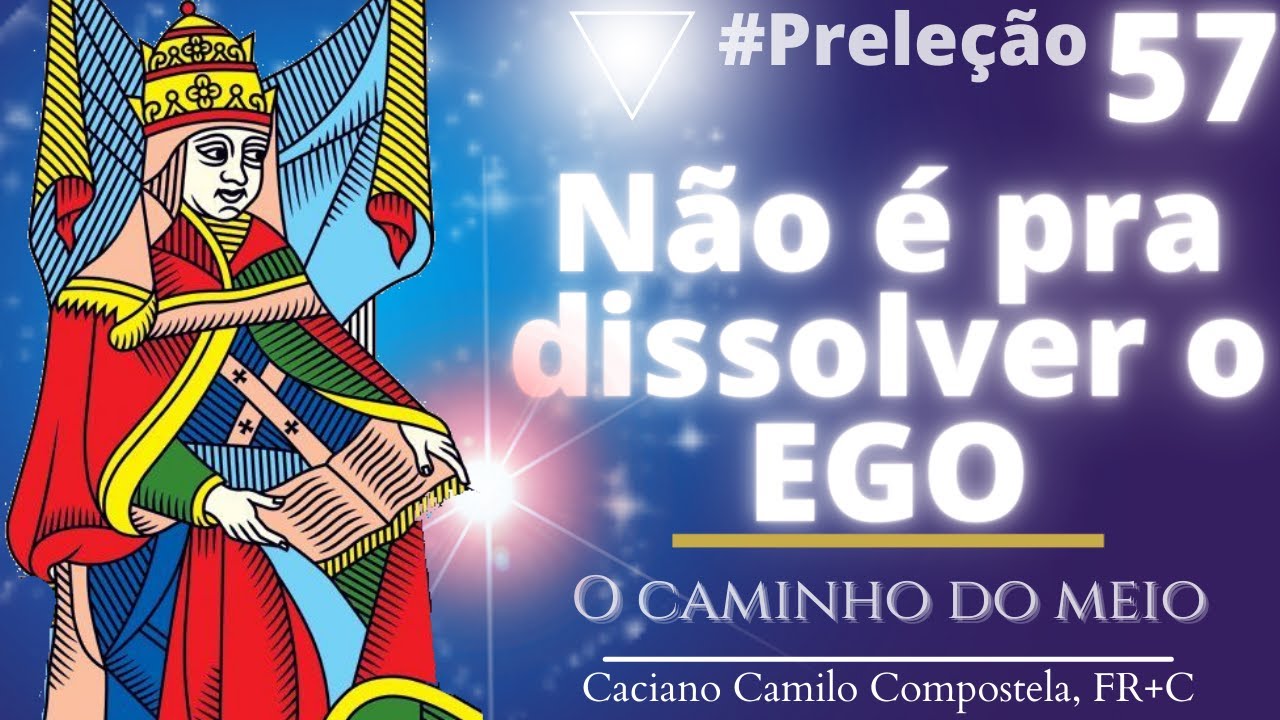 #57 N&atilde;o &eacute; pra dissolver o EGO! - por Caciano Camilo Compostela