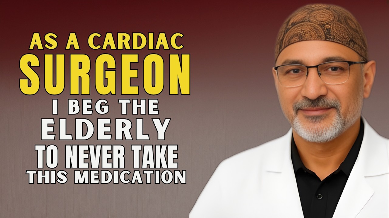Cardiac Surgeon Warns: THIS Drug Is Damaging the Hearts of Older Adults (Doctor Explains)