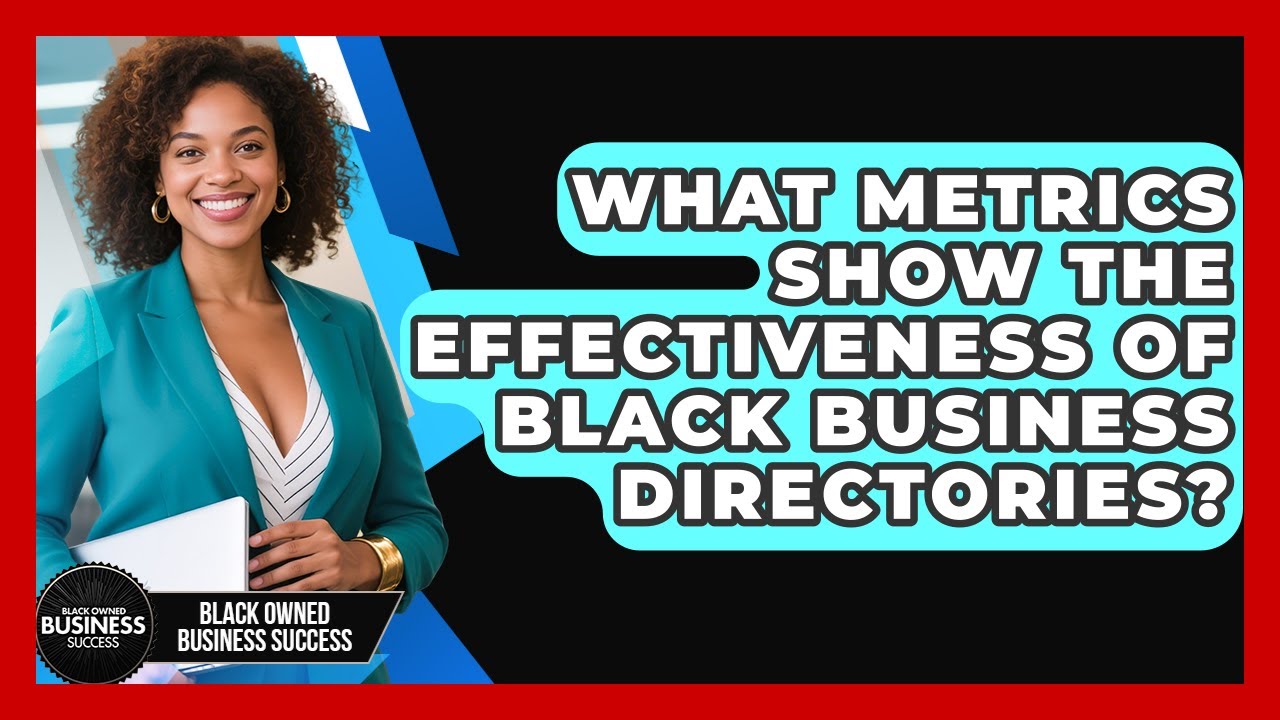 What Metrics Show the Effectiveness of Black Business Directories?