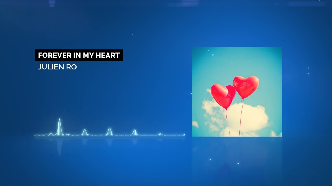 Forever in my heart - Julien RO