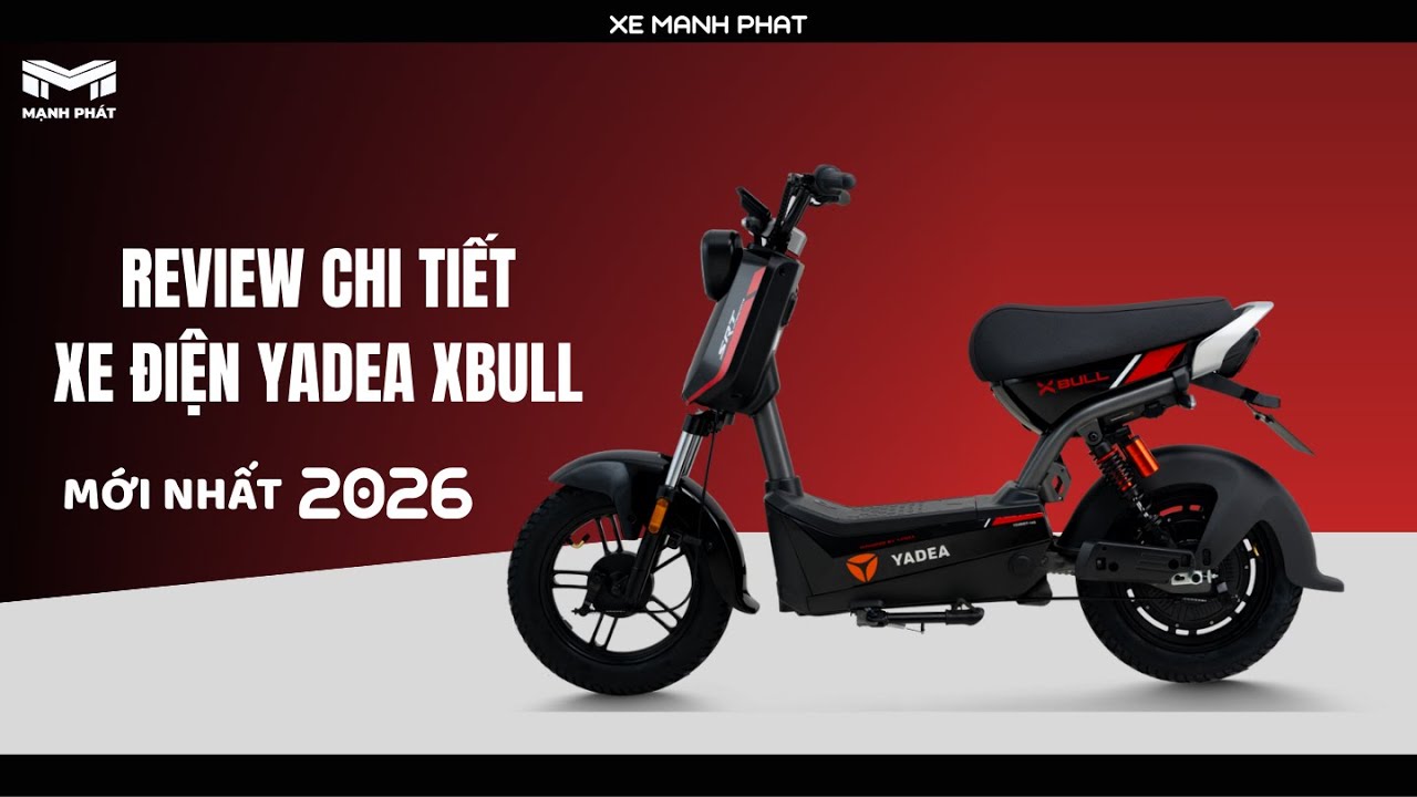 REVIEW XE ĐIỆN YADEA XBULL MỚI NHẤT 2026