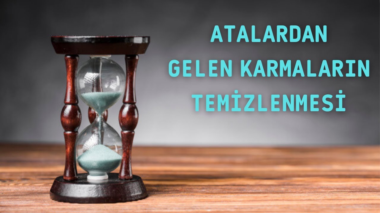 Atalardan Miras Kalan Karmayı Şifalandırma Meditasyonu - Geçmiş Karma Temizliği