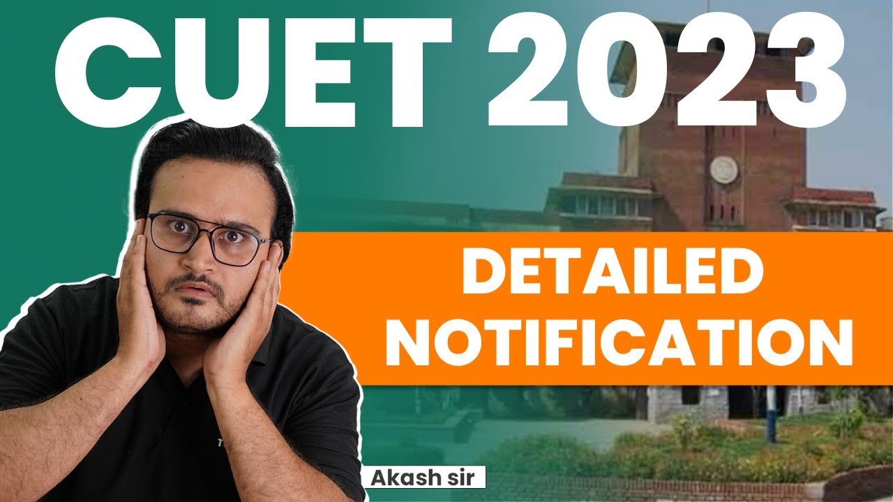 CUET 2023 Detailed Notification | Everything You Need To Know
