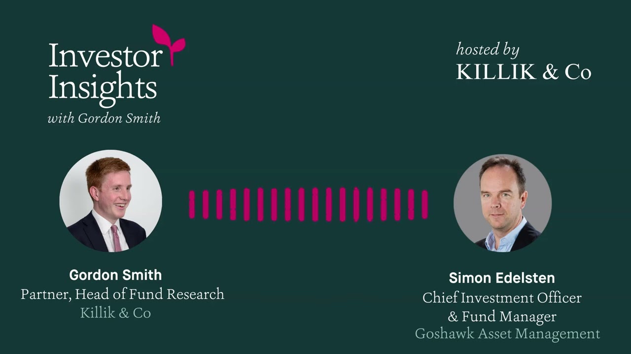 Investor Insights Podcast #67 – Simon Edelsten, Chief Investment Officer, Goshawk Asset Management