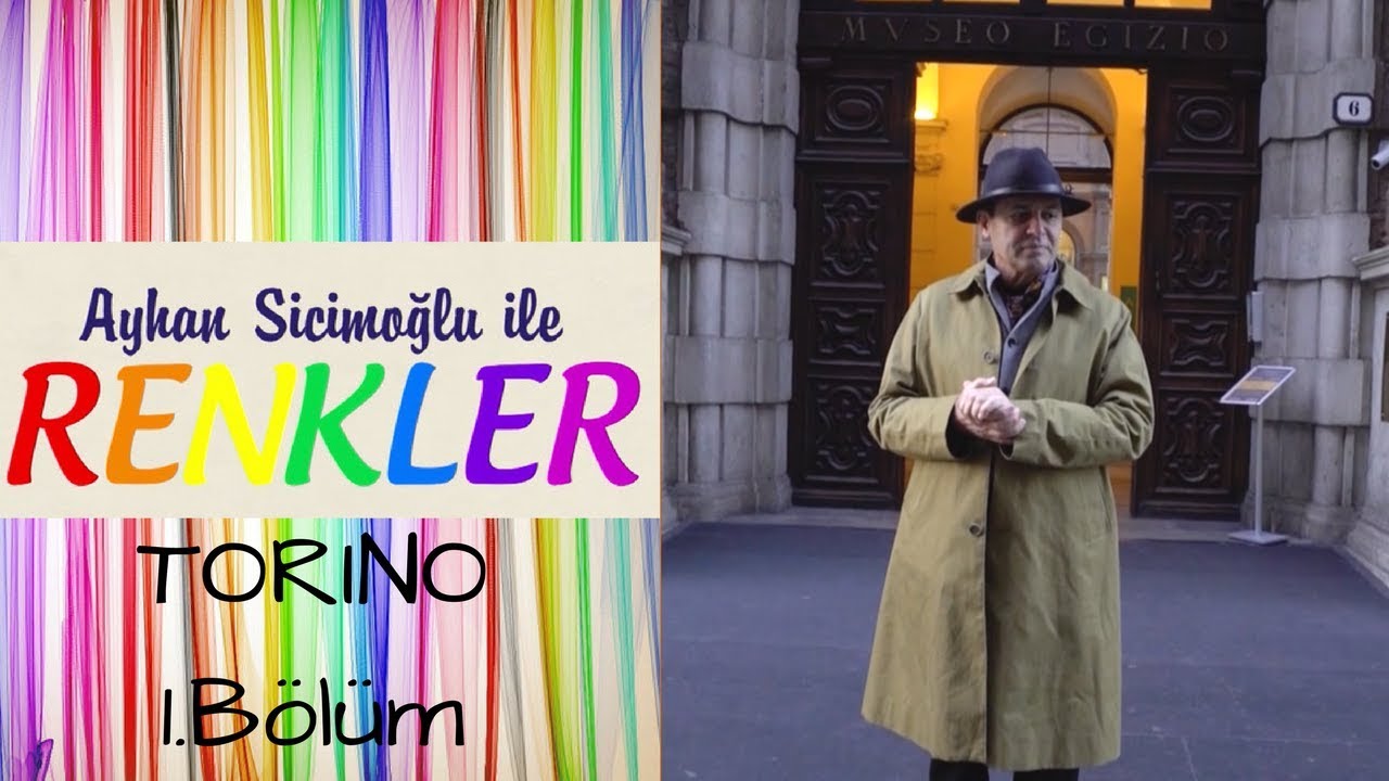 Ayhan Sicimoğlu ile RENKLER - Torino (1.Bölüm)