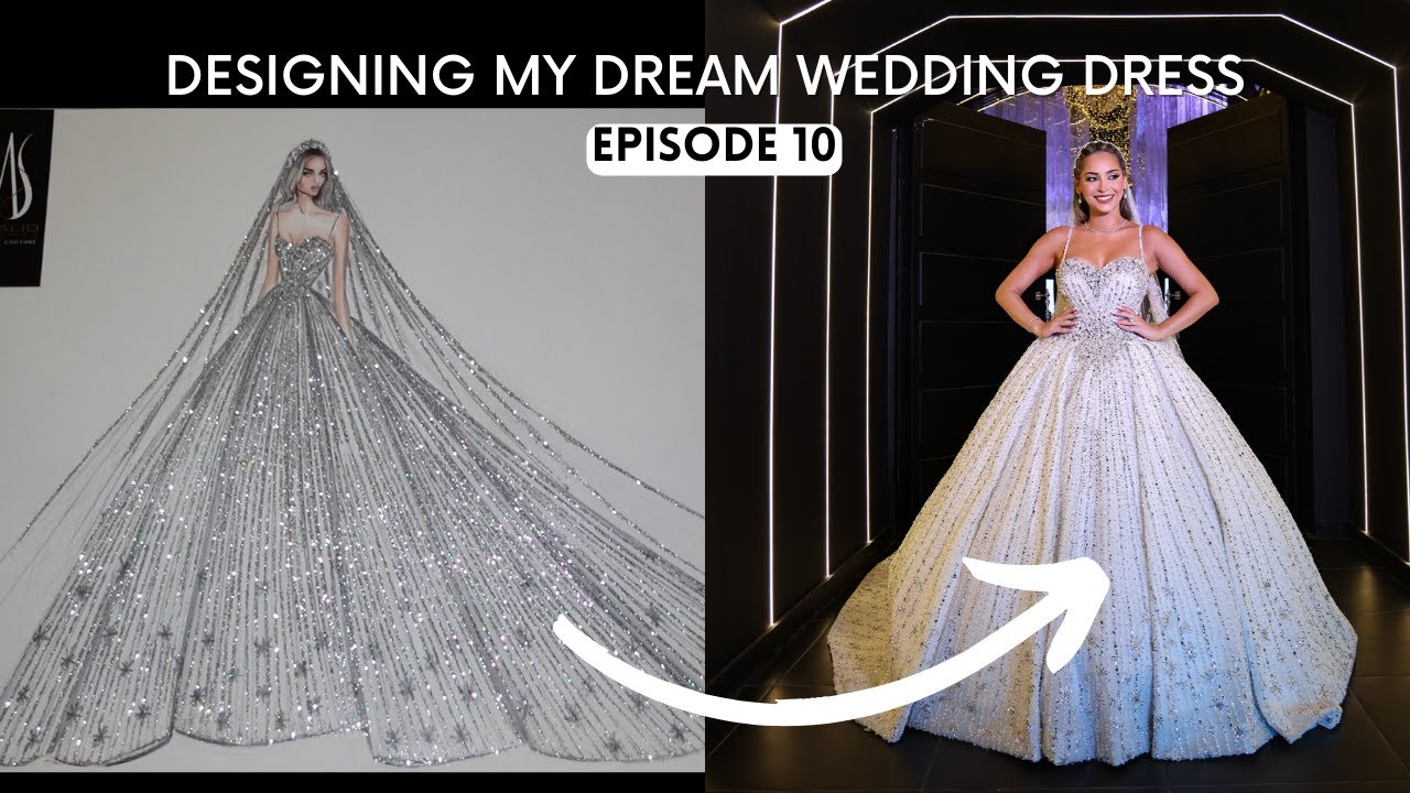 Episode Ten: Designing My Dream Wedding Dress, The Wedding Week, Bridal Prep & Pre-Wedding Dinner!