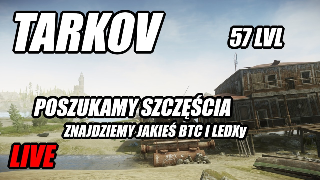 Escape from Tarkov PL LIVE 57 LVL SEZON 1 BTC i LEDX Będą Moje No Gdzieś Są