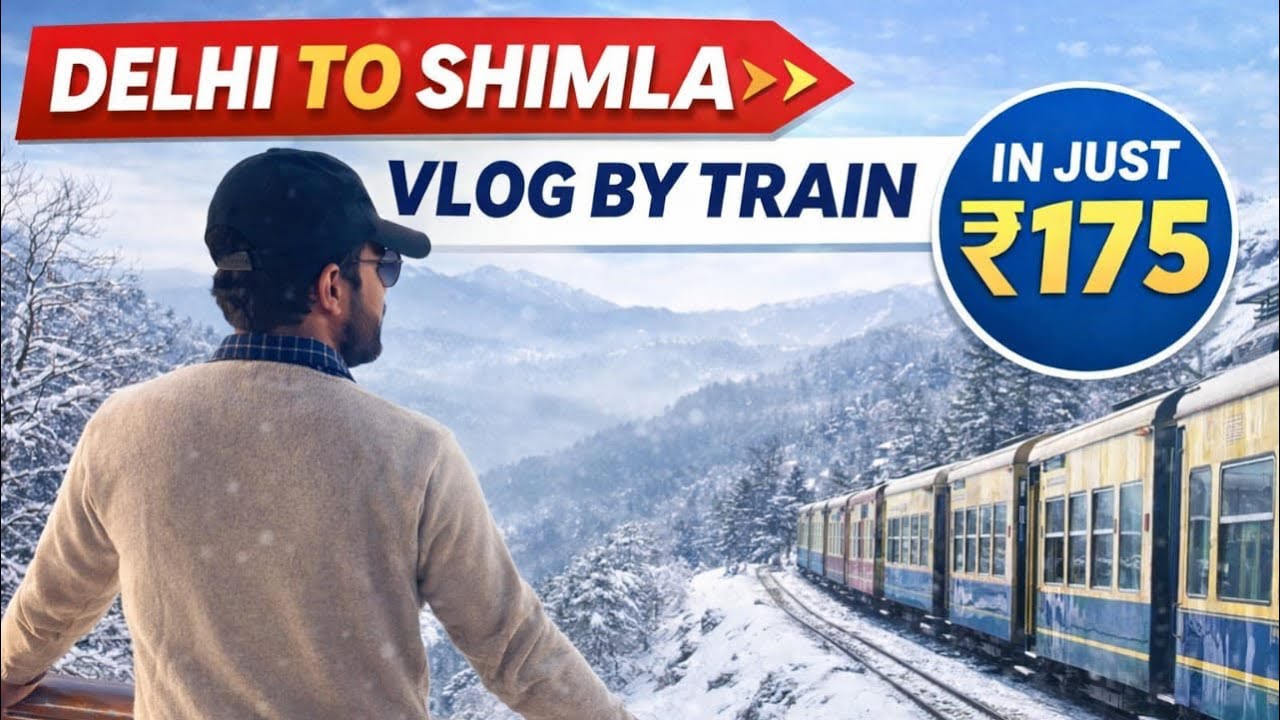Delhi to shimla by Netaji Express and toy train from kalka amazing journey ✈️