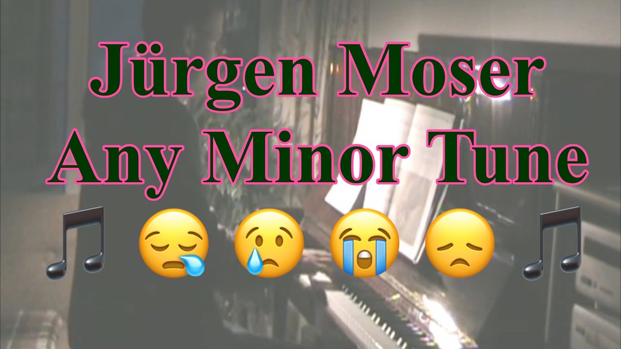 Jürgen Moser, Any Minor Tune
