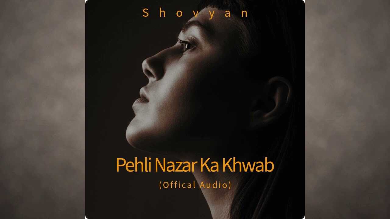 Shovyan - Pehli Nazar Ka Khwab (Official Audio)