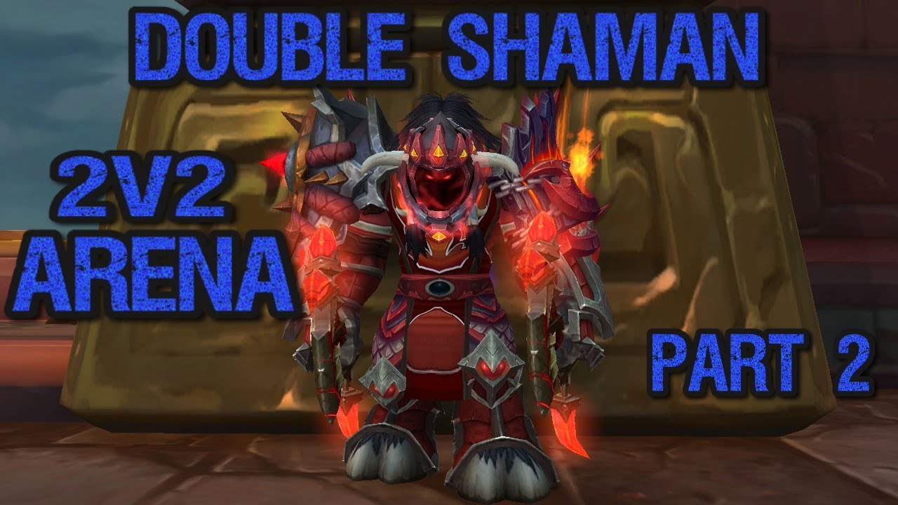 Double Shaman 2v2 ARENA part 2- Shadowlands 9.2.7