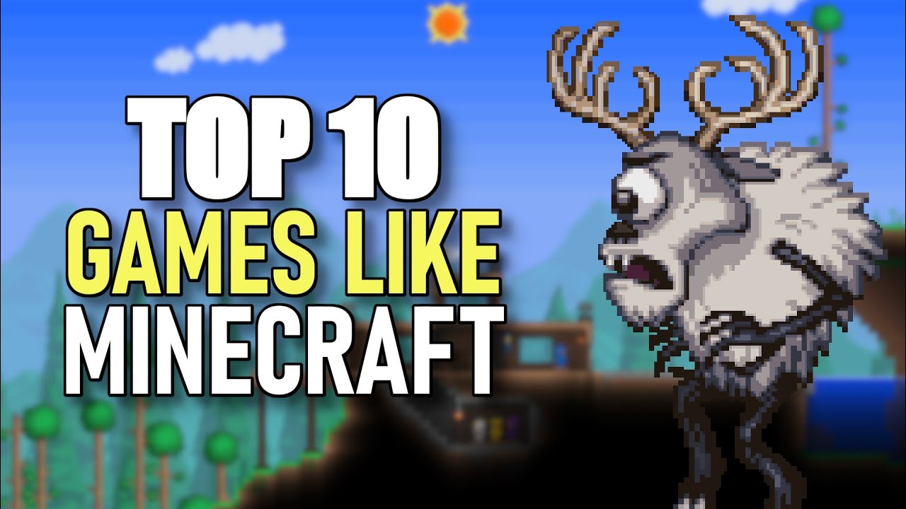 TOP 10 Games Like MINECRAFT You NEED To Play