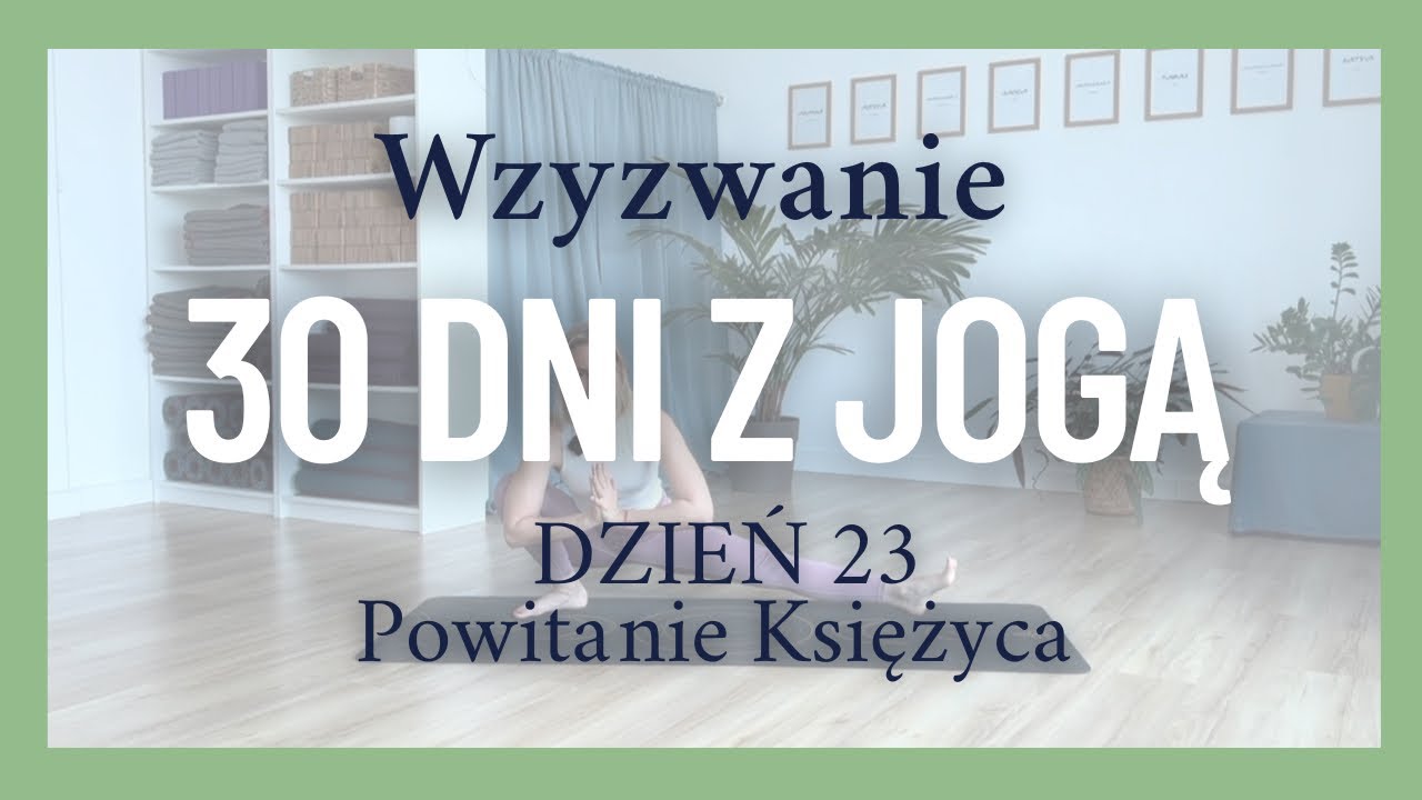 Powitanie Księżyca | Joga księżycowa | 30 dni z jogą | DZIEŃ 23
