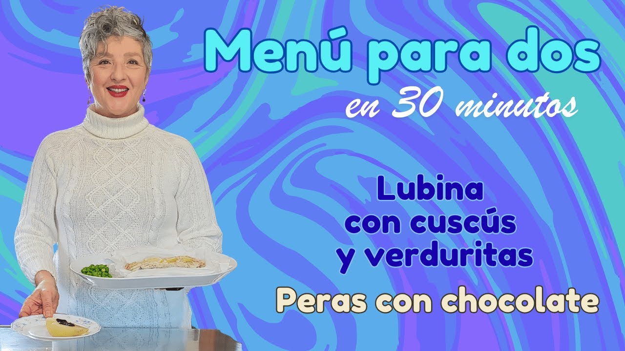 ✨ MENU PARA DOS EN 30 MINUTOS 🐟 LUBINA CON CUSCUS Y VERDURITAS 🍐 PERAS AL CHOCOLATE 🍐 Thermomix® 🔝