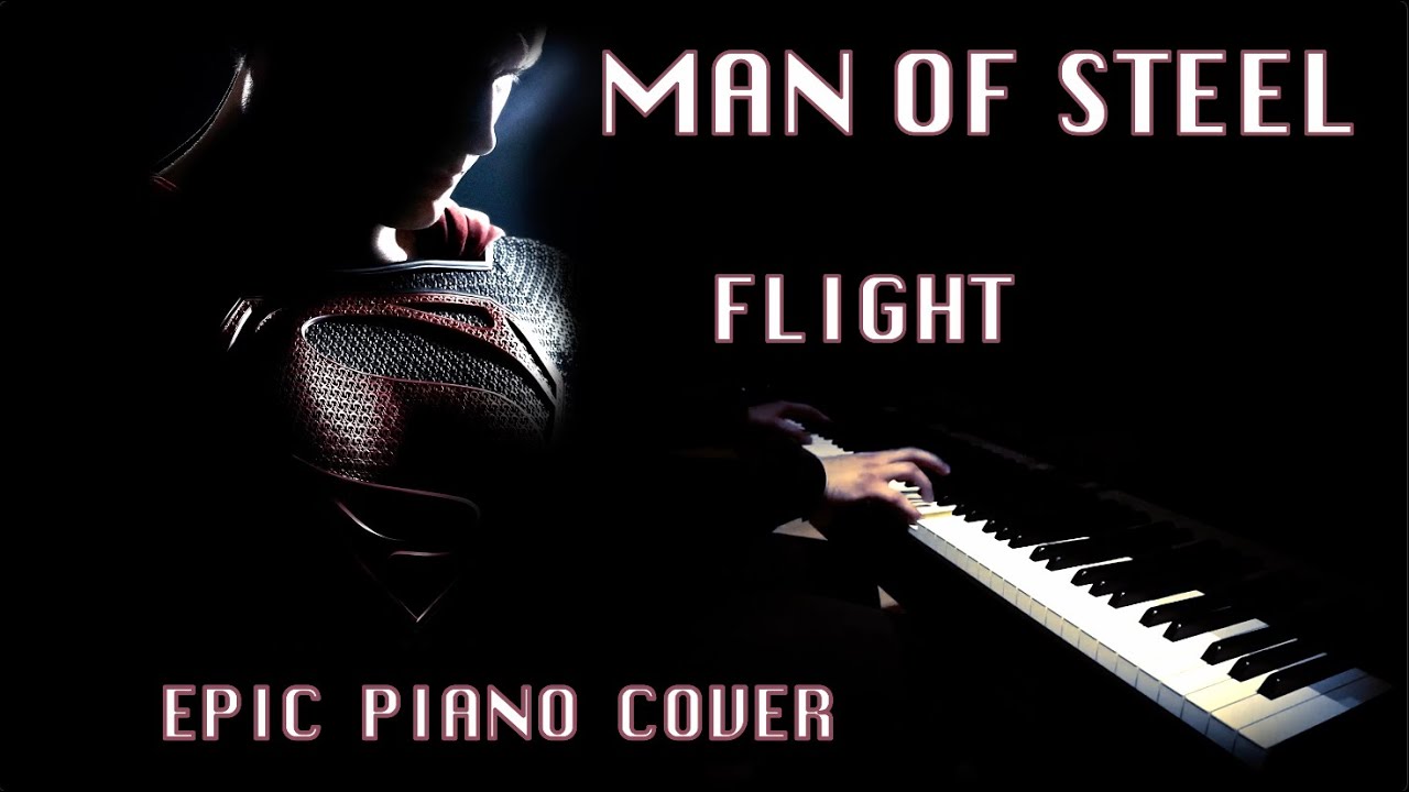 Man of Steel - Flight. Piano cover