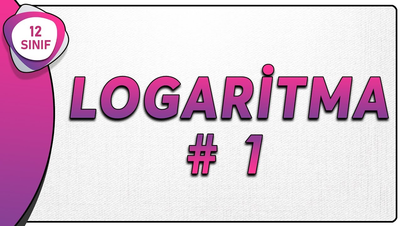 Logaritma 1 | 12.Sınıf Matematik (yeni müfredat) |  AYT Matematik #12.sınıf 