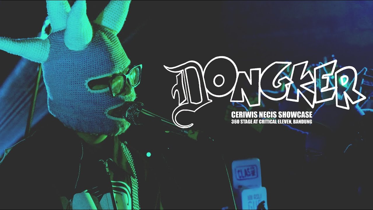 DONGKER LIVE AT CERIWIS NECIS SHOWCASE (HQ AUDIO)