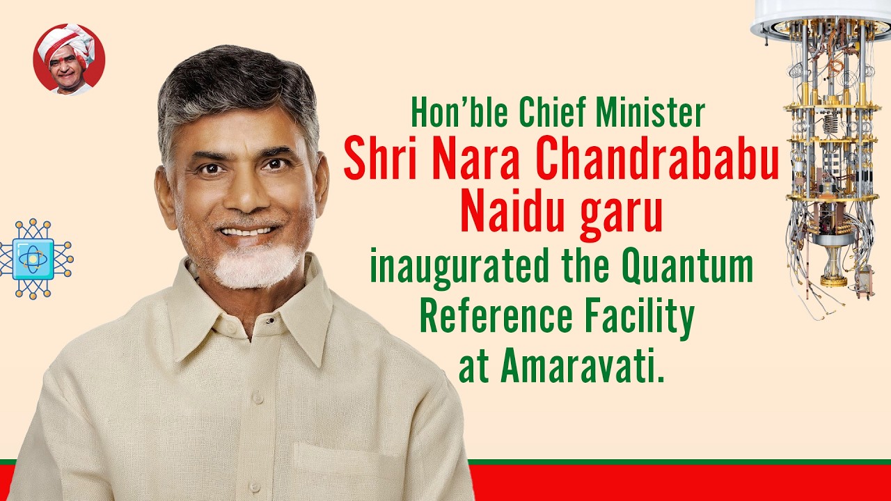 Hon&rsquo;ble Chief Minister Sri NCBN Garu inaugurated the Quantum Reference Facility at Amaravati.