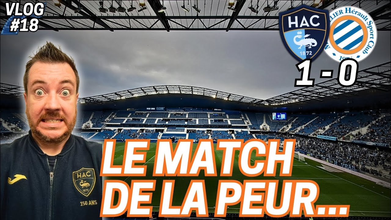 [VLOG] Havre AC - Montpellier HSC (1-0) | Le match de la peur