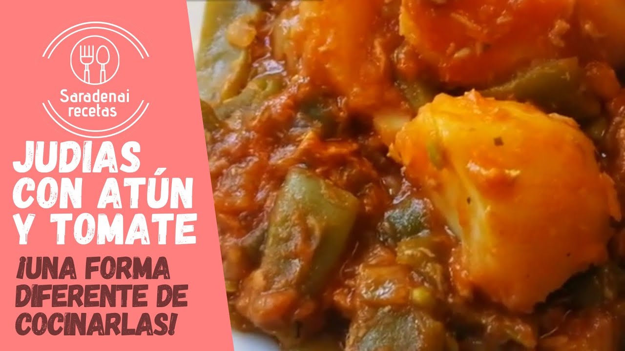 🧑‍🍳JUDIAS VERDES CON ATUN Y TOMATE, RECETA CON JUDIAS  EN SALSA SALUDABLE. JUDIAS CON BONITO [2022]