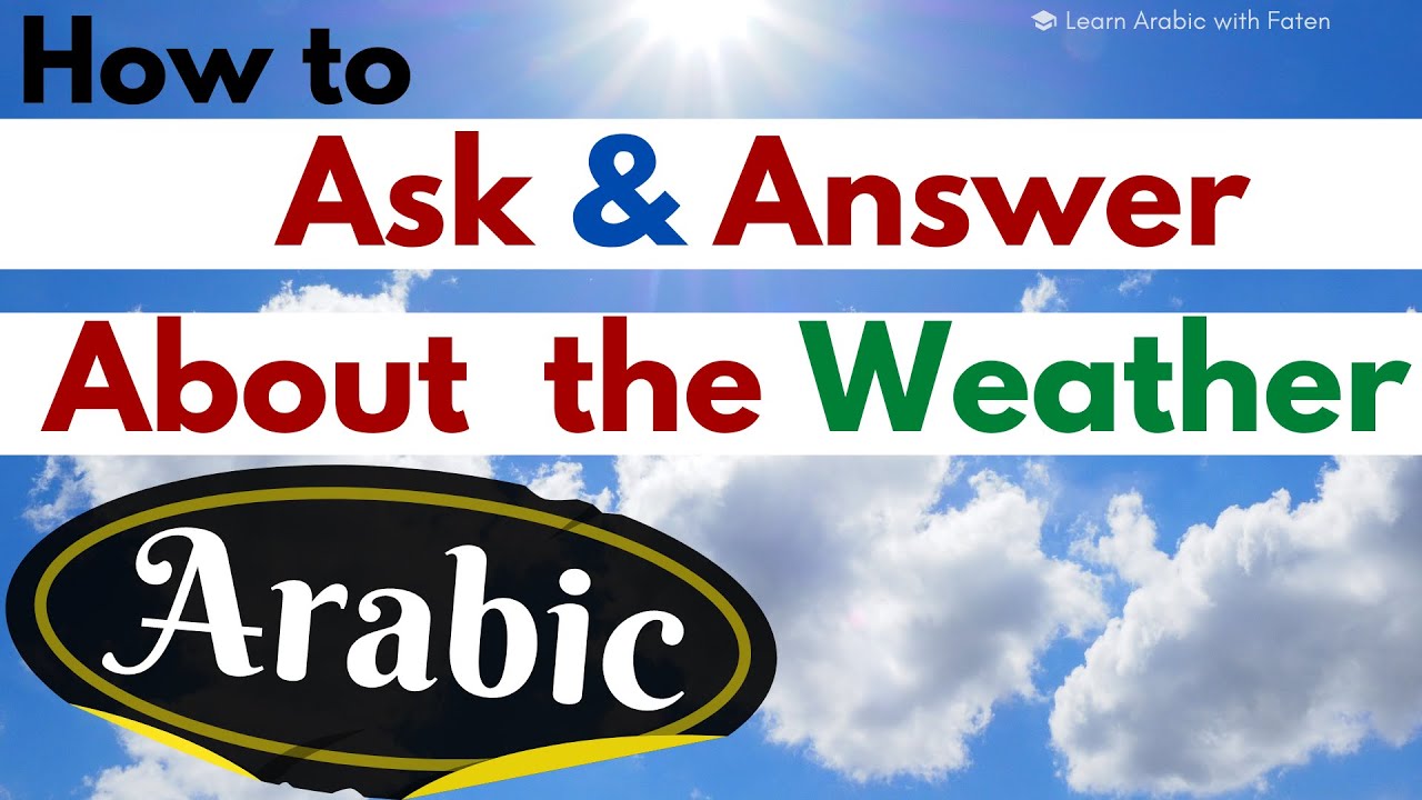How to Ask & Answer about the Weather in Arabic - Weather Vocabulary - Learn Arabic with Faten
