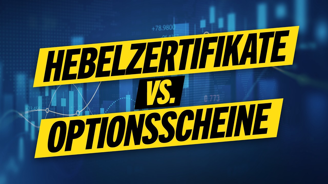 Hebelzertifikat vs. Optionsschein: Was ist besser?