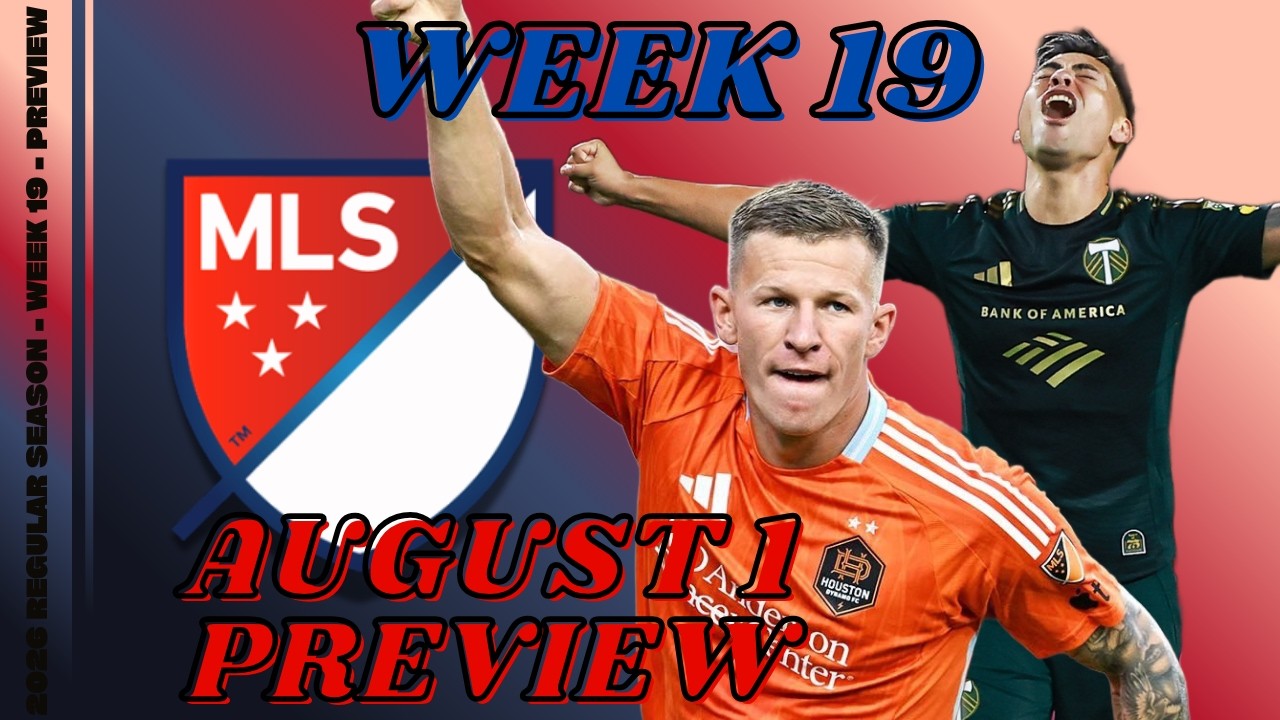 MLS Week 19 [August 1] Preview: Analysis, News & Predictions!