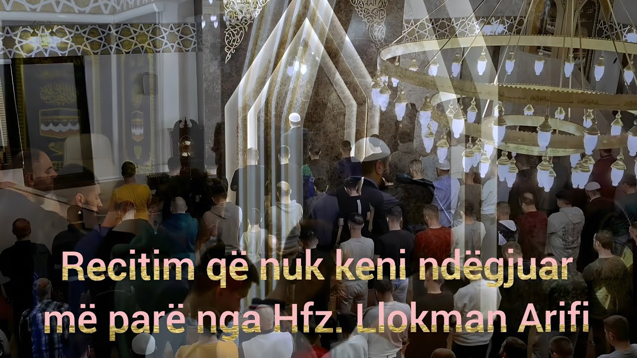 Shumë emocional - Recitim që nuk keni dëgjuar më parë nga Hfz. Llokman Arifi - Namaz Nate 2024/1445