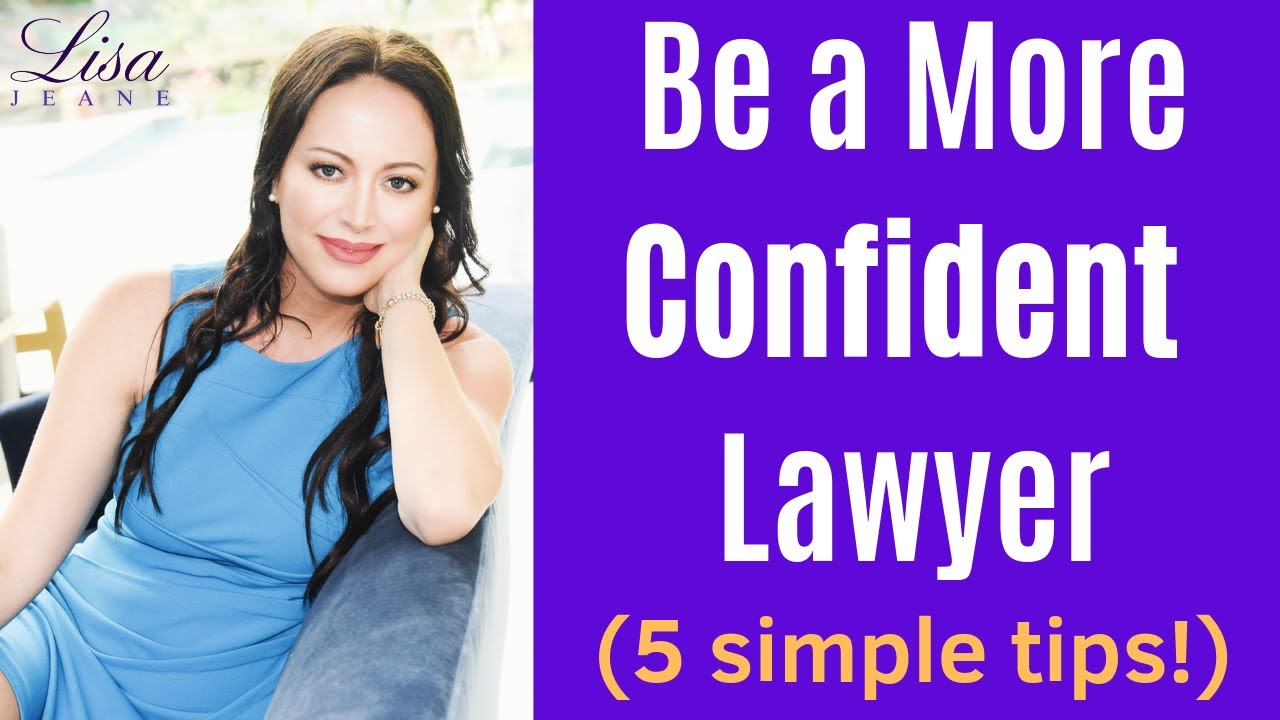 Be a More Confident Lawyer (5 Tips to Boost Your Confidence)