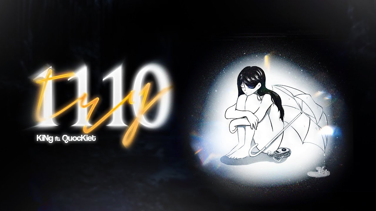 KiNg - Try1110 (ft. QuocKiet) | Official Lyric Video