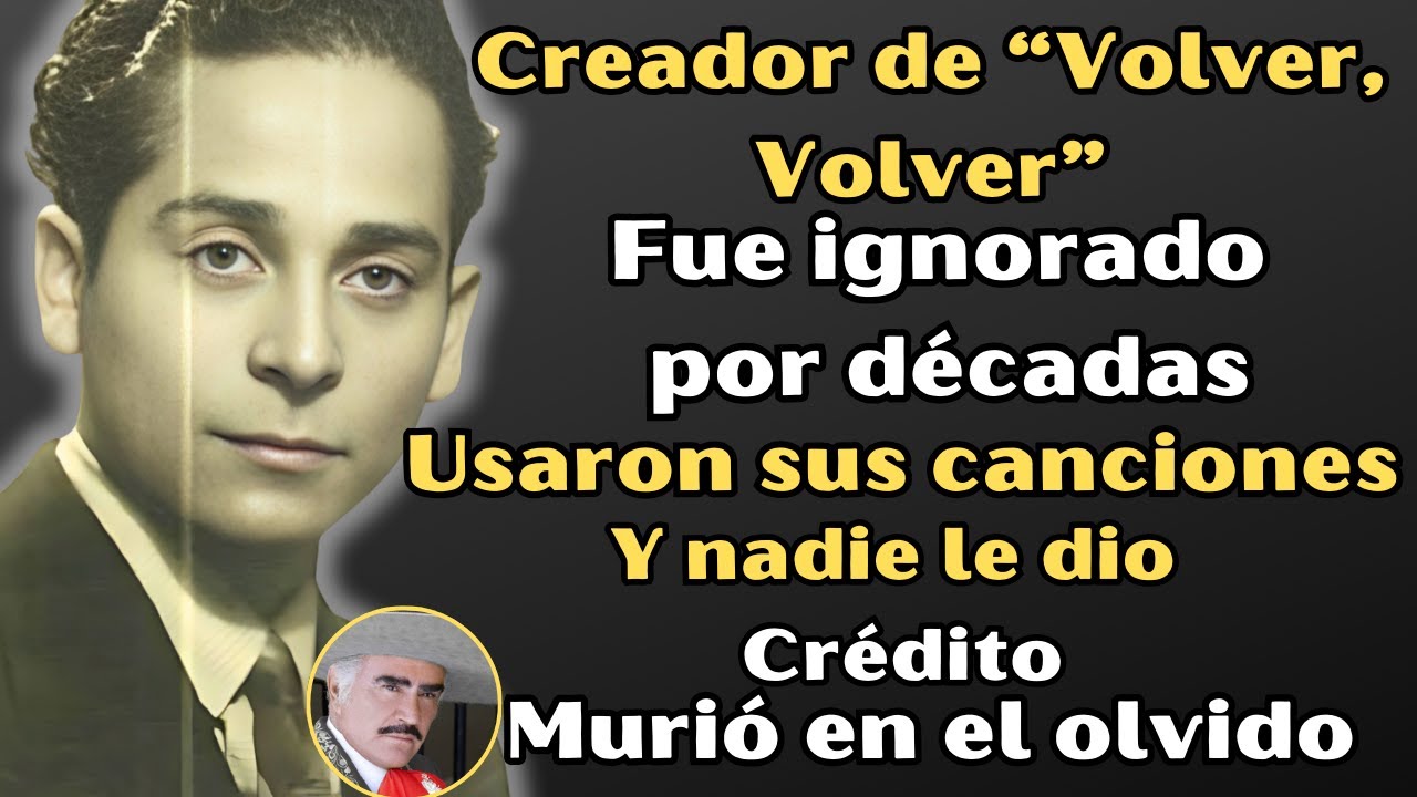 LA TRISTE HISTORIA DEL GENIO DETRÁS DE “VOLVER, VOLVER” Y “PAYASO” | FERNANDO Z. MALDONADO