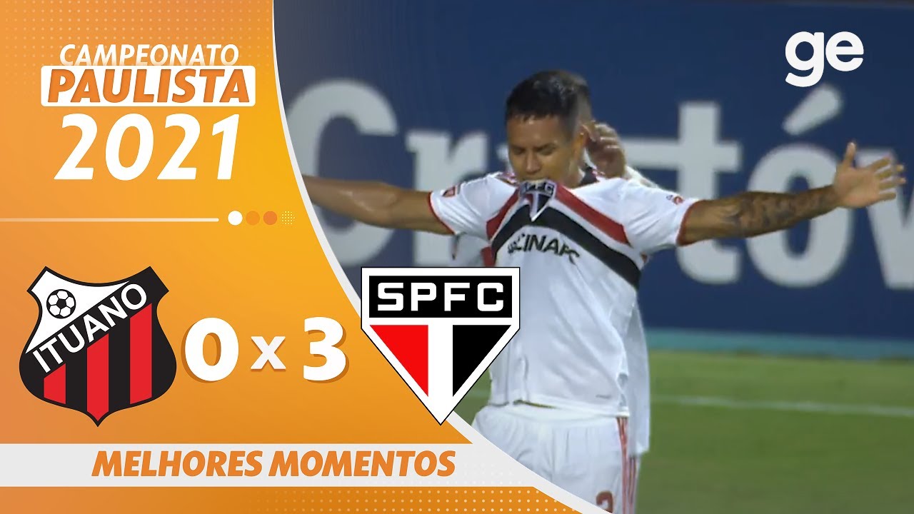 ITUANO 0 X 3 SÃO PAULO | MELHORES MOMENTOS | 8ª RODADA PAULISTA 2021 | ge.globo