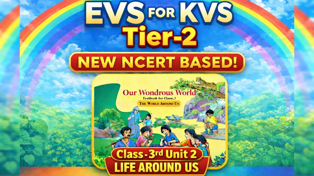 EVS FOR KVS PRT TIER-2 | CLASS 3 UNIT 2 LIFE AROUND US | NEW NCERT BASED | COMPLETE EXPLANATION