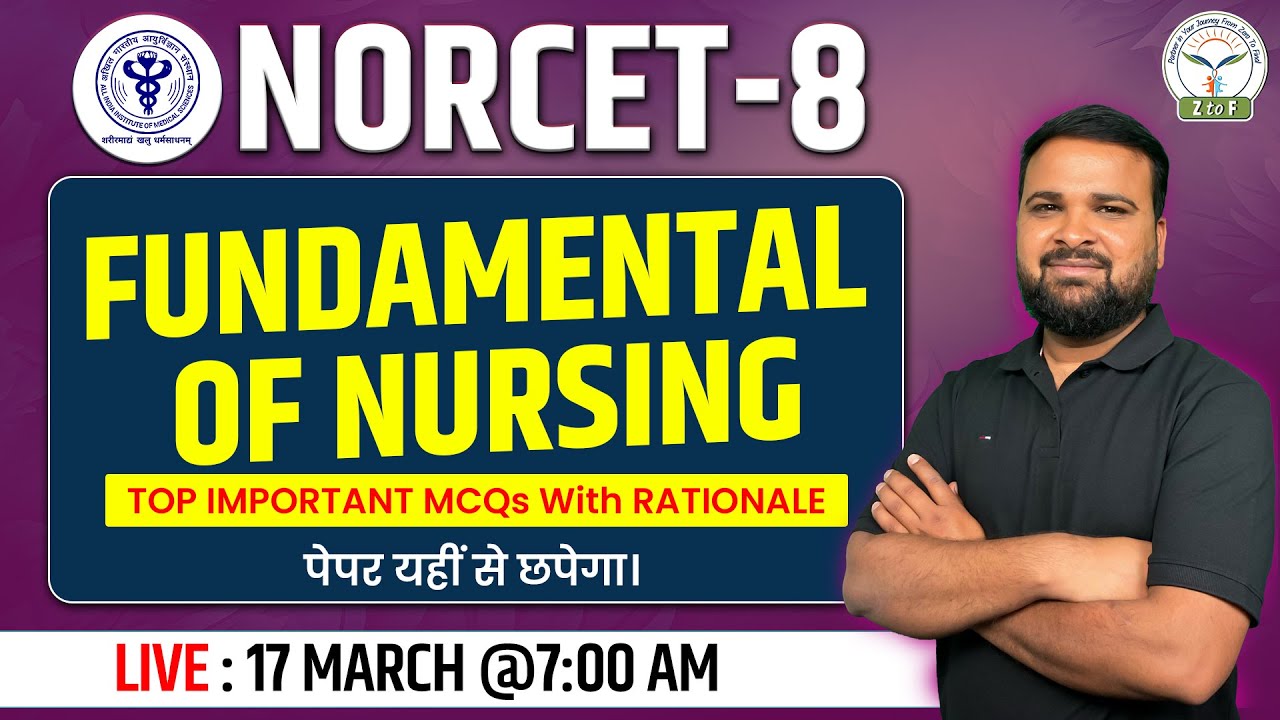 NORCET 8 Exam Preparation | Fundamental Of Nursing MCQs | By Naresh Sir | Z to F Nursing